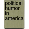 Political Humor in America door Onbekend