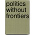 Politics Without Frontiers