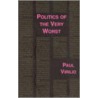 Politics of the Very Worst by Paul Virilo