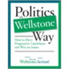 Politics the Wellstone Way by Wellstone Action