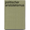 Politischer Aristotelismus by Unknown