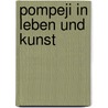 Pompeji in Leben Und Kunst by August Mau