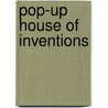 Pop-Up House Of Inventions door Robert Crowther