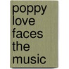 Poppy Love Faces The Music door Natasha May