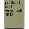 Portland And Weymouth 1912 door Alan Godfrey