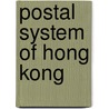 Postal System of Hong Kong by Not Available
