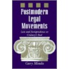 Postmodern Legal Movements door Gary Minda