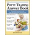 Potty Training Answer Book