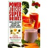 Power Juices, Super Drinks door Steve Meyerowitz