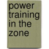 Power Training in the Zone door Kelly Howell