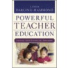 Powerful Teacher Education by Linda Darling-Hammond
