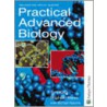 Practical Advanced Biology door Tim King