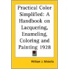 Practical Color Simplified door William J. Miskella