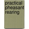 Practical Pheasant Rearing door Richard John Lloyd Price