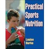 Practical Sports Nutrition door Louise Burke
