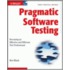 Pragmatic Software Testing