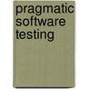 Pragmatic Software Testing door Rex Black