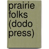Prairie Folks (Dodo Press) by Hamlin Garland