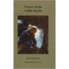 Prayer Of The Child Mystic by Ken Lazdowski