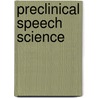 Preclinical Speech Science door Ph.D. Hoit Jeannette D.
