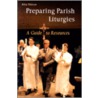 Preparing Parish Liturgies by Rita Ann Thiron