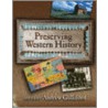 Preserving Western History door Andrew Gulliford