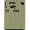 Preventing Family Violence door Martin Herbert