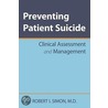 Preventing Patient Suicide door Robert I. Simon