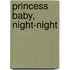 Princess Baby, Night-Night