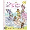 Princesses Are Not Perfect door Kate Lum