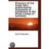 Prisoners Of The Great War by Carl P. Dennett