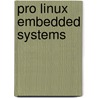 Pro Linux Embedded Systems by Gene Sally
