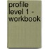 ProFile Level 1 - Workbook