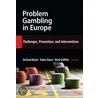 Problem Gambling In Europe by G. Meyer
