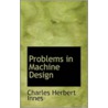 Problems In Machine Design door Charles Herbert Innes