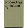 Proceedings ..., Volume 17 door William Spottiswoode