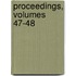 Proceedings, Volumes 47-48