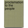 Proclamation to the People door Onbekend