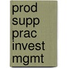 Prod Supp Prac Invest Mgmt by Unknown
