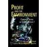 Profit And The Environment by John Washington-Smith