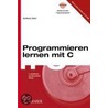 Programmieren lernen mit C door Karlheinz Zeiner