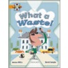 Proj X:waste What A Waste! door Jeanne Willis