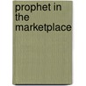 Prophet in the Marketplace door Steven Fink