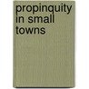 Propinquity In Small Towns door H.M. Magnuson
