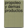 Propoleo y Demas Productos door Pedro Crea