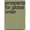 Prospects For Global Order by Seizaburo Sato