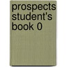Prospects Student's Book 0 by King Carole