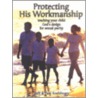 Protecting His Workmanship door Pam Koehlinger