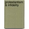 Protestantism & Infidelity door Francis Xavier Weninger