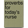 Proverbs For Today's Nurse door Yvette Hill